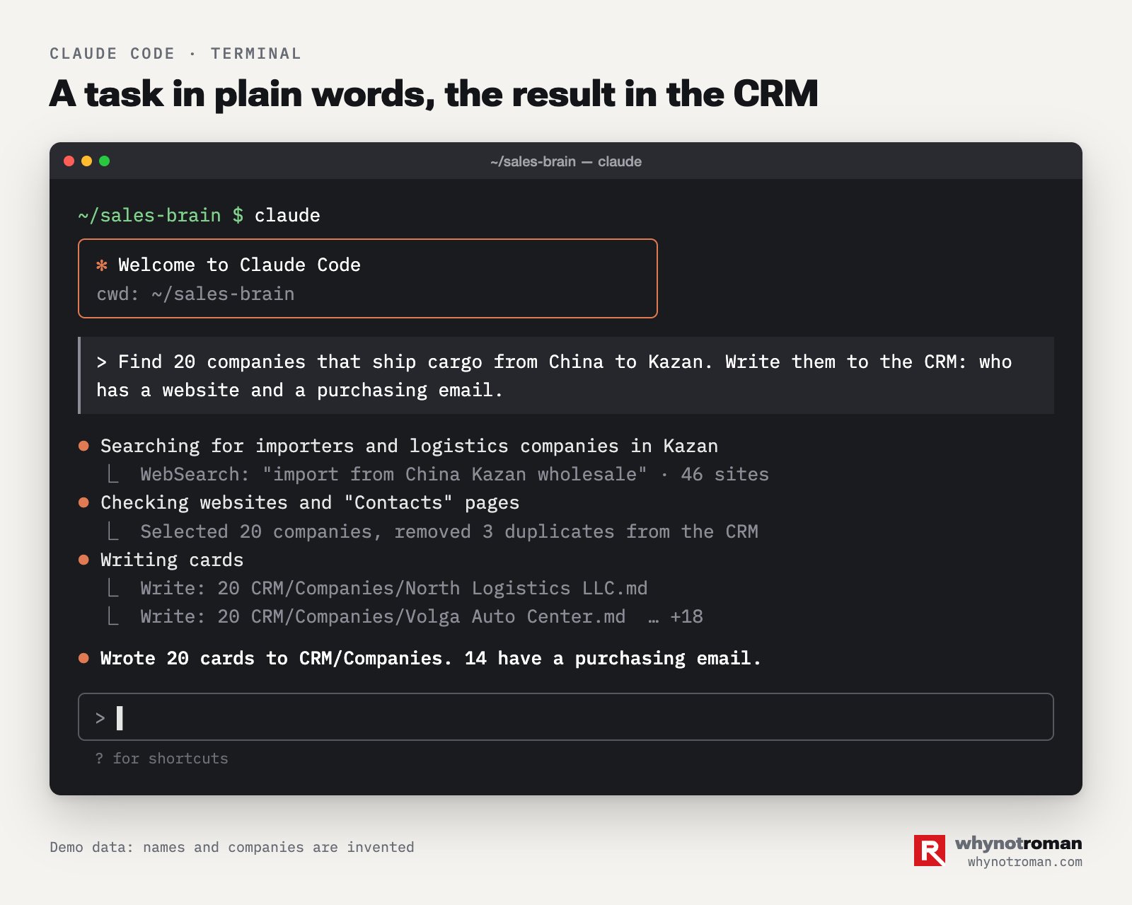 This is how work in Claude Code looks. A task in plain words, the result in CRM files. Example with invented data